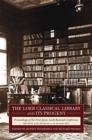 Image for The Loeb Classical Library and Its Progeny : Proceedings of the First James Loeb Biennial Conference, Munich and Murnau 18–20 May 2017