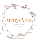 Image for Army Ants: Nature&#39;s Ultimate Social Hunters
