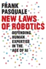 Image for New Laws of Robotics: Defending Human Expertise in the Age of AI