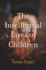 Image for The Intellectual Lives of Children