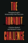 Image for The burnout challenge  : managing people&#39;s relationships with their jobs
