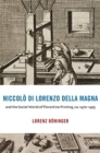 Image for Niccoláo di Lorenzo della Magna and the social world of Florentine printing, ca. 1470-1493