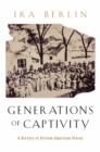 Image for Generations of Captivity: A History of African-American Slaves