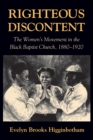 Image for Righteous discontent: the women&#39;s movement in the black Baptist church, 1880-1920