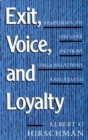 Image for Exit, Voice, and Loyalty: Responses to Decline in Firms, Organizations, and States