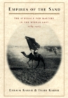Image for Empires of the Sand: The Struggle for Mastery in the Middle East, 1789-1923