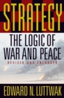 Image for Strategy: the logic of war and peace