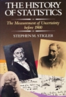 Image for The History of Statistics: The Measurement of Uncertainty before 1900