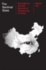 Image for The sentinel state  : surveillance and the survival of dictatorship in China