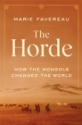 Image for The Horde: How the Mongols Changed the World