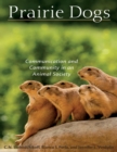 Image for Prairie dogs: communication and community in an animal society