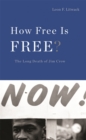 Image for How free is free?: the long death of Jim Crow