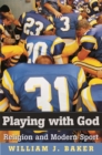 Image for Playing With God: Religion and Modern Sport