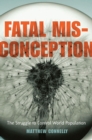 Image for Fatal Misconception: The Struggle to Control World Population