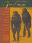 Image for Tree of Origin: What Primate Behavior Can Tell Us About Human Social Evolution