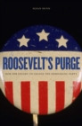 Image for Roosevelt&#39;s Purge: How FDR Fought to Change the Democratic Party