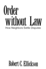 Image for Order Without Law: How Neighbors Settle Disputes