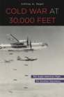 Image for Cold War at 30,000 feet: the Anglo-American fight for aviation supremacy