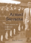 Image for Armed servants: agency, oversight, and civil-military relations