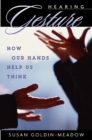 Image for Hearing Gesture: How Our Hands Help Us Think