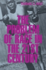 Image for Problem of Race in the Twenty-First Century