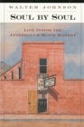 Image for Soul by Soul: Life Inside the Antebellum Slave Market