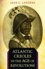 Image for Atlantic Creoles in the Age of Revolutions