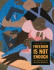 Image for Freedom is not enough: the opening of the American workplace