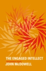 Image for The Engaged Intellect: Philosophical Essays