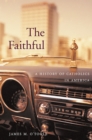Image for Faithful: A History of Catholics in America