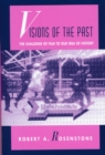Image for Visions of the Past: The Challenge of Film to Our Idea of History