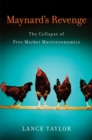 Image for Maynard&#39;s revenge: the collapse of free market macroeconomics