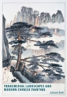 Image for Transmedial Landscapes and Modern Chinese Painting