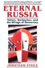 Image for Eternal Russia - Yeltsin, Gorbachev &amp; the Mirage of Democracy (Cobee)