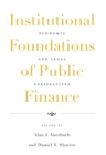Image for Institutional foundations of public finance: economic and legal perspectives