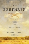 Image for Brethren: A Story of Faith and Conspiracy in Revolutionary America
