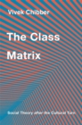 Image for Class Matrix: Social Theory After the Cultural Turn