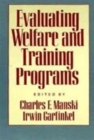Image for Evaluating Welfare and Training Programs