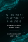 Image for The Genesis of Technoscientific Revolutions: Rethinking the Nature and Nurture of Research