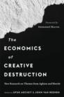 Image for The economics of creative destruction  : new research on themes from Aghion and Howitt