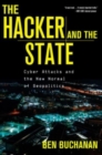 Image for The hacker and the state  : cyber attacks and the new normal of geopolitics