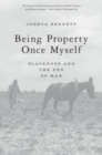 Image for Being property once myself  : Blackness and the end of man