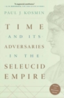 Image for Time and its adversaries in the Seleucid empire
