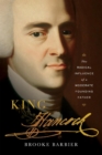 Image for King Hancock  : the radical influence of a moderate founding father
