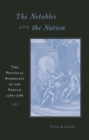 Image for The notables and the nation: the political schooling of the French, 1787-1788