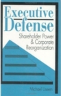 Image for Executive Defense : Shareholder Power and Corporate Reorganization