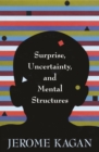 Image for Surprise, uncertainty and mental structures