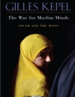 Image for The war for Muslim minds: Islam and the West
