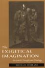 Image for The exegetical imagination  : on Jewish thought and theology