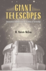 Image for Giant Telescopes: Astronomical Ambition and the Promise of Technology